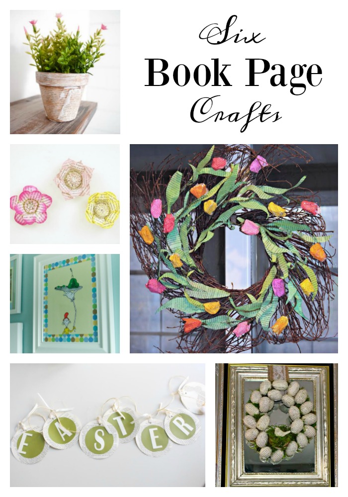 A collage of different DIY crafts made with book pages. The crafts include wreaths, wall art, a planter, and more. Image text in the upper right hand corner of the image reads "six book page crafts"